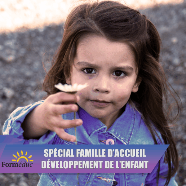 Spécial Famille d'accueil : Développement de l’enfant