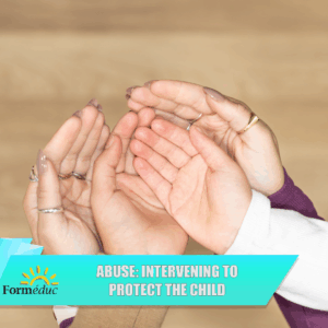 Abuse: intervening to protect the child