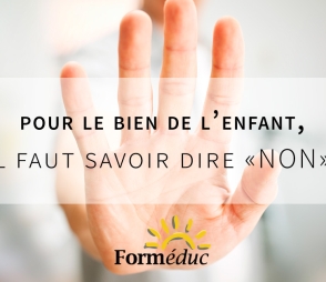 Pour le bien de l’enfant, il faut savoir dire « non! »